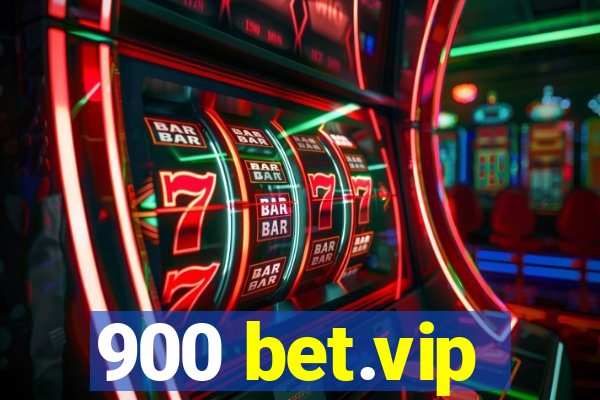 900 bet.vip